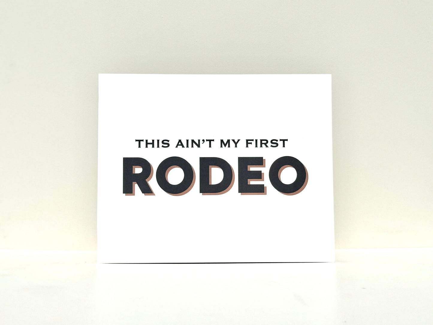 Ain’t My First Rodeo Print