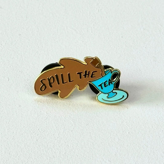 Spill The Tea Pin